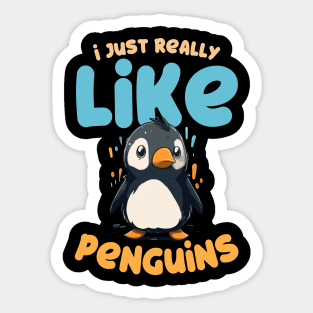 I Just Really Like Penguins Sticker